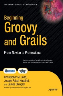 Beginning Groovy and Grails: From Novice to Professional