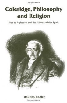 Coleridge, Philosophy and Religion: Aids to Reflection and the Mirror of the Spirit 