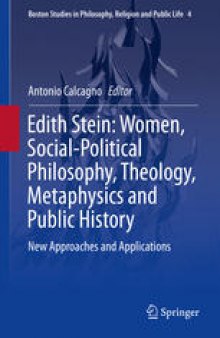 Edith Stein: Women, Social-Political Philosophy, Theology, Metaphysics and Public History: New Approaches and Applications