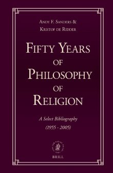 Fifty Years of Philosophy of Religion: A Select Bibliography (1955-2005)