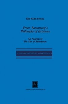 Franz Rosenzweig’s Philosophy of Existence: An Analysis of The Star of Redemption