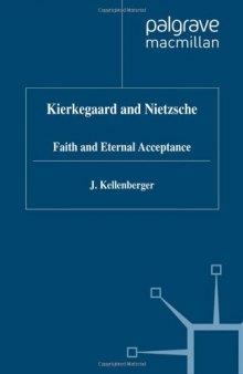 Kierkegaard and Nietzsche: Faith and Eternal Acceptance