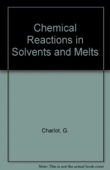 Chemical Reactions in Solvents and Melts