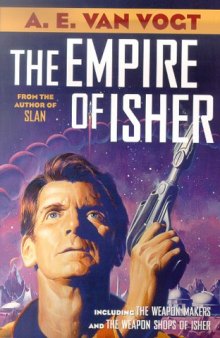 The Empire of Isher: The Weapon Makers   The Weapon Shops of Isher