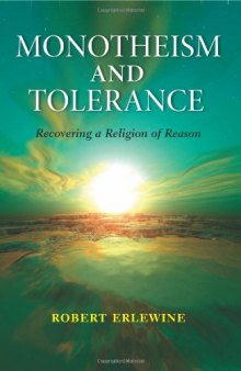 Monotheism and tolerance : recovering a religion of reason