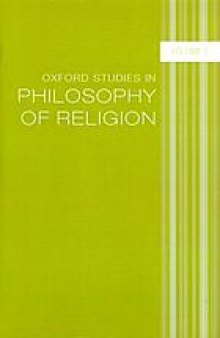 Oxford studies in philosophy of religion Volume 1