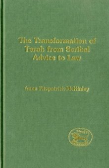 The Transformation of Torah from Scribal Advice to Law (JSOT Supplement Series)