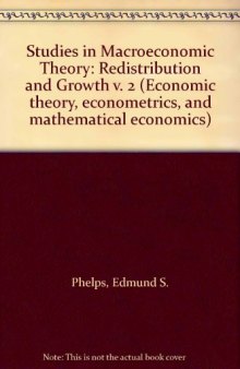 Studies in Macroeconomic Theory. Redistribution and Growth