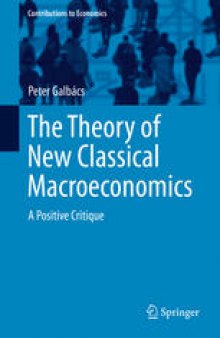 The Theory of New Classical Macroeconomics: A Positive Critique