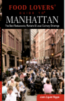 Food Lovers' Guide to® Manhattan. The Best Restaurants, Markets & Local Culinary Offerings