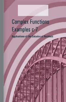 Complex Functions Examples c-7 - Applications of the Calculus of Residues