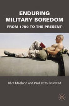 Enduring Military Boredom: From 1750 to the Present