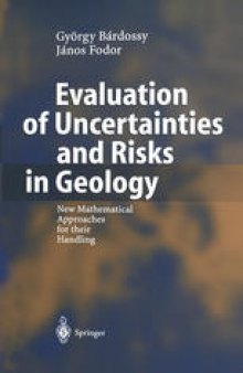 Evaluation of Uncertainties and Risks in Geology: New Mathematical Approaches for their Handling