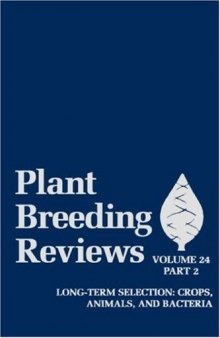 Plant Breeding Reviews, Part 2: Long-term Selection: Crops, Animals, and Bacteria (Volume 24)