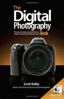 The digital photography book : the step-by-step secrets for how to make your photos look like the pros'!