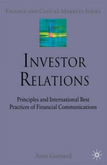Investor Relations: Principles and International Best Practices of Financial Communications (Palgrave Macmillan Finance and Capital Markets Series)