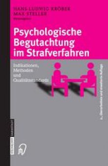 Psychologische Begutachtung im Strafverfahren: Indikationen, Methoden und Qualitätsstandards