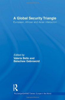 A Global Security Triangle: European, African and Asian Interaction (Routledge GARNET series: Europe in the World)