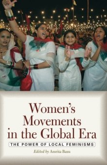 Women’s Movements in the Global Era: The Power of Local Feminisms