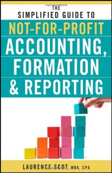 The Simplified Guide to Not-for-Profit Accounting, Formation & Reporting