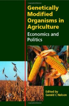 Genetically Modified Organisms in Agriculture: Economics and Politics