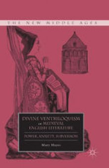Divine Ventriloquism in Medieval English Literature: Power, Anxiety, Subversion