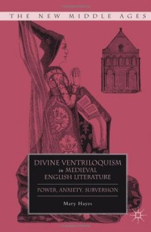 Divine Ventriloquism in Medieval English Literature: Power, Anxiety, Subversion (New Middle Ages)