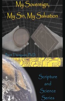 My Sovereign, My Sin, My Salvation (Scienc eand Scripture Series)