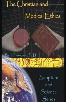 The Christian and medical ethics (Scripture and science series)