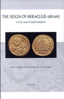 The Reign of Heraclius (610-641): Crisis and Confrontation