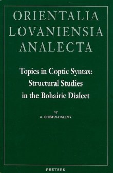Topics in Coptic Syntax: Structural Studies in the Bohairic Dialect (Orientalia Lovaniensia Analecta)