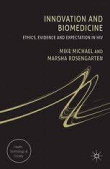 Innovation and Biomedicine: Ethics, Evidence and Expectation in HIV