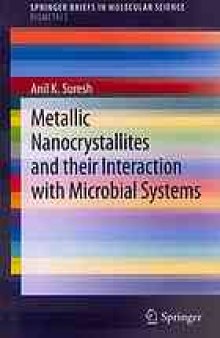 Metallic nanocrystallites and their interaction with microbial systems