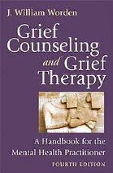 Grief counseling and grief therapy : a handbook for the mental health practitioner