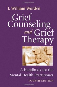 Grief Counseling and Grief Therapy: A Handbook for the Mental Health Practitioner, Fourth Edition  