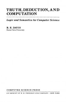Truth, Deduction, and Computation: Logic and Semantics for Computer Science (Principles of Computer Science Series)
