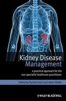 Kidney disease management : a practical approach for the non-specialist healthcare practitioner