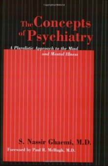The concepts of psychiatry : a pluralistic approach to the mind and mental illness