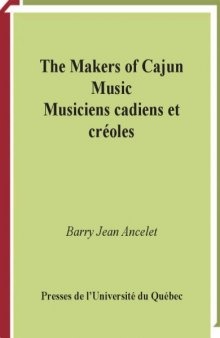The Makers of Cajun Music/Musicines Cadiens Et Creoles