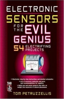 Electronic Sensors For The Evil Genius-54 Electrifying Projects