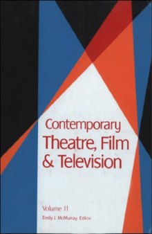Contemporary Theatre, Film, and Television: A Biographical Guide Featuring Performers, Directors, Writers, Producers, Designers, Managers, Dancers, Volume 11