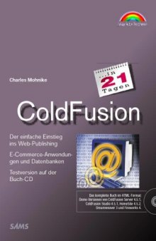 ColdFusion in 21 Tagen. Der einfache Einstieg ins Web-Publishing. Mit CD-R-ROM