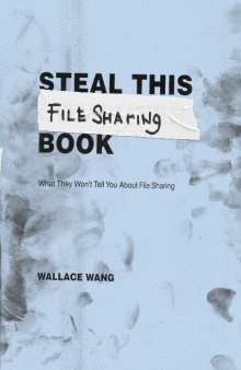 Steal this file sharing book: what they won't tell you about file sharing