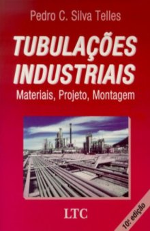Tubulações Industriais. Materiais, Projeto, Montagem