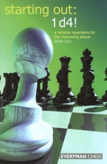 Starting Out: 1d4 : A Reliable Repertoire for the Improving Player 