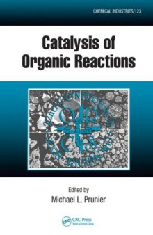 Catalysis of Organic Reactions: Twenty-second Conference (Chemical Industries)