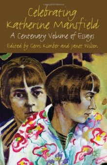 Celebrating Katherine Mansfield: A Centenary Volume of Essays  