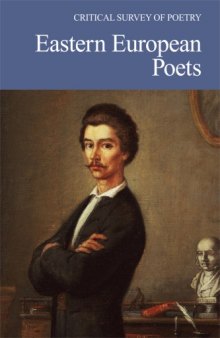 Eastern European Poets (Critical Survey of Poetry)  
