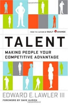 Talent : Making People Your Competitive Advantage