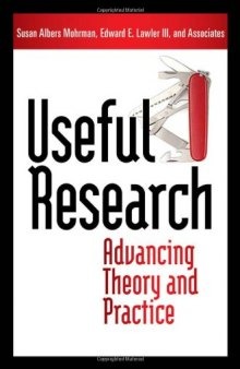 Useful Research: Advancing Theory and Practice